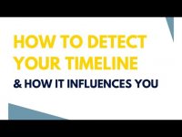 How to Detect Your Timeline & How it Influences You How to Detect Your Timeline & How it Influences You